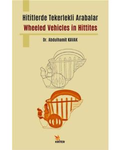 Hititlerde Tekerlekli Arabalar / Wheeled Vehicles in Hittites