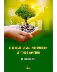 Kurumsal Sosyal Sorumluluk ve İtibar Yönetimi