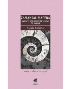 Zamansal Macera - Hadisevi Hermeneutiği Tanıtan Üç Makale