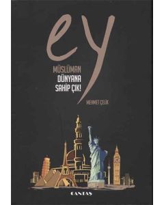 Ey Müslüman Dünyana Sahip Çık