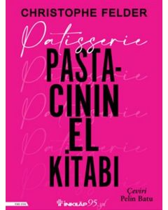 Patisserie: Pastacının El Kitabı