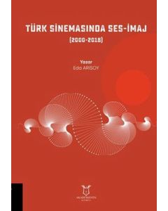 Türk Sinemasında Ses - İmaj (2000 - 2018)