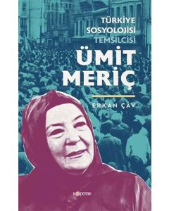 Türkiye Sosyolojisi Temsilcisi: Ümit Meriç