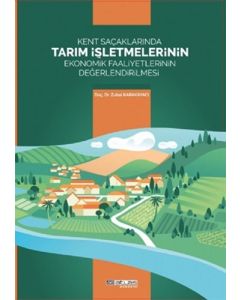 Kent Saçaklarında Tarım İşletmelerinin Ekonomik Faaliyetlerinin Değerlendirilmesi