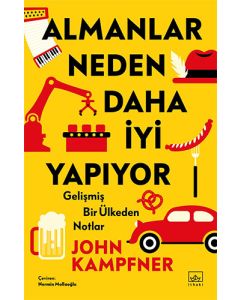 Almanlar Neden Daha İyi Yapıyor: Gelişmiş Bir Ülkeden Notlar