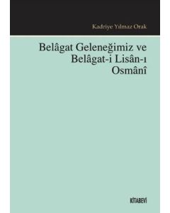 Belagat Geleneğimiz ve Belagat-ı Lisan-ı Osmani