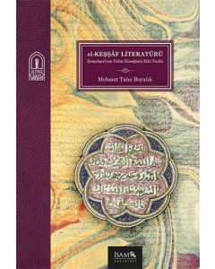 El Keşşaf Literatürü Bir Tefsir Klasiğinin Etki Tarihi