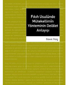Fıkıh Usulünde Mütekellimin Yönteminin Delalet Anlayışı