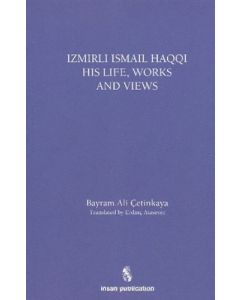 İzmirli İsmail Haqqi His Life, Works and Views