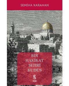 Bir Hakikat Şehri Kudüs
