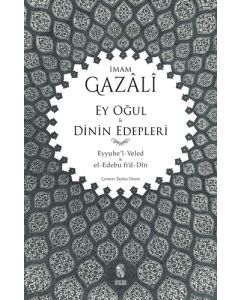 Ey Oğul - Dinin Edepleri