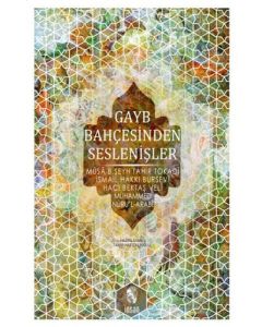 Gayb Bahçelerinden Seslenişler