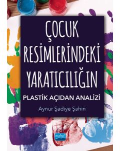 Çocuk Resimlerindeki Yaratıcılığın Plastik Açıdan Analizi