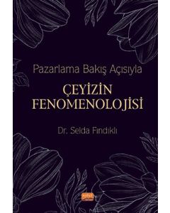 Pazarlama Bakış Açısıyla Çeyizin Fenomenolojisi
