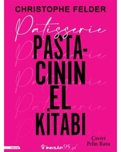 Patisserie: Pastacının El Kitabı (Ciltli)