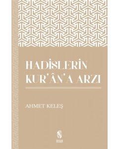 Hadislerin Kur'an'a Arzı