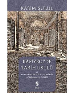 Kafiyeci’de Tarih Usulü el-Muhtasar fi İlmi’t-Tarih