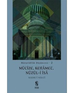 Maturidilik Düşüncesi 2 - Mucize Keramet Nüzul-i İsa