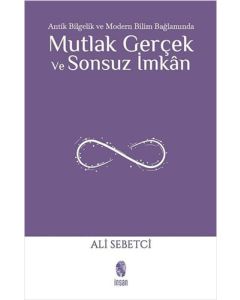 Mutlak Gerçek ve Sonsuz İmkan