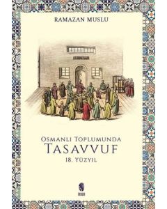 Osmanlı Toplumunda Tasavvuf -18. Yüzyıl