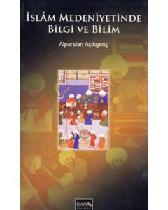 İslam Medeniyetinde Bilgi ve Bilim