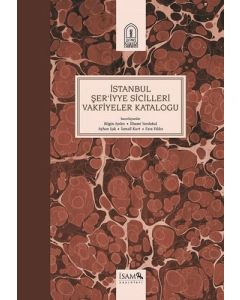 İstanbul Şer'iyye Sicilleri Vakfiyeler Kataloğu