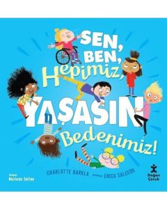 Sen Ben Hepimiz Yaşasın Bedenimiz!
