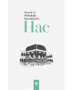 Sosyal ve Psikolojik Boyutlarıyla Hac 