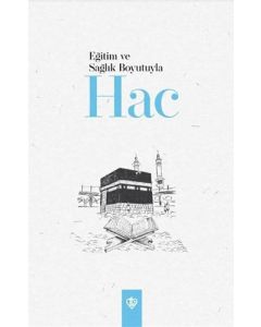 Eğitim ve Sağlık Boyutuyla Hac