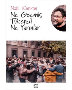 Ne Geçmiş Tükendi Ne Yarınlar