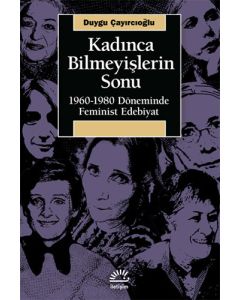 Kadınca Bilmeyişlerin Sonu