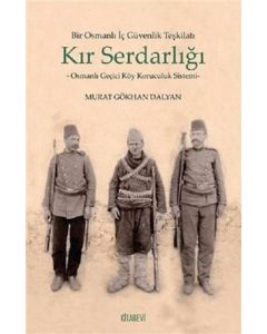 Bir Osmanlı İç Güvenlik Teşkilatı Kır Serdarlığı