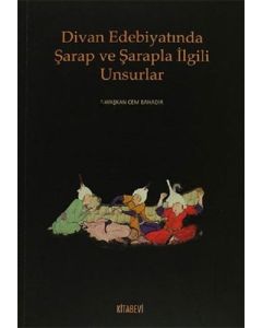 Divan Edebiyatında Şarap ve Şarapla İlgili Unsurlar