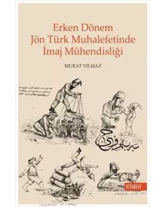 Erken Dönem Jön Türk Muhalefetinde İmaj Mühendisliği