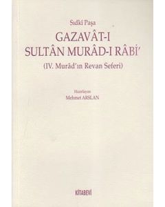 Sıdki Paşa - Gazavat-ı Sultan Murad- Rabi’
