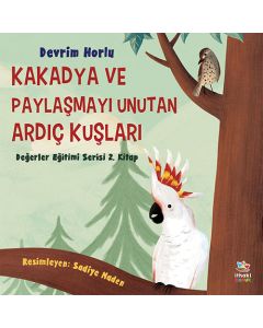 Kakadya ve Paylaşmayı Unutan Ardıç Kuşları