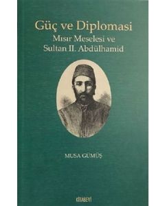 Güç ve Diplomasi - Mısır Meselesi ve Sultan 2. Abdülhamid