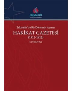 Eskişehir'de Bir Dönemin Aynası Hakikat Gazetesi (1911-1912) - Çevrimyazı