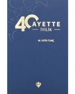 40 Ayette İyilik