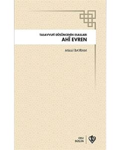 Ahi Evren Tasavvufi Düşüncenin Esasları