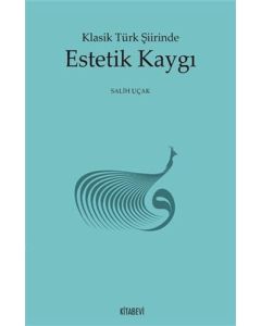 Klasik Türk Şiirinde Estetik Kaygı
