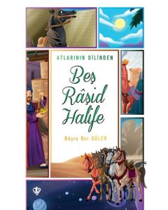 Atlarının Dilinden Beş Raşid Halife