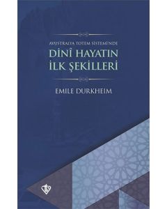 Avustralya Totem Sisteminde Dini Hayatın İlk Şekilleri