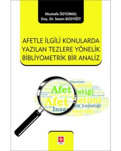 Afetle İlgili Konularda Yazılan Tezlere Yönelik Bibliyometrik Bir Analiz