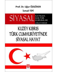 Kuzey Kıbrıs Türk Cumhuriyeti'nde Siyasal Hayat-Siyasal Katılma Kültür Kurumlar Çerçevesinde