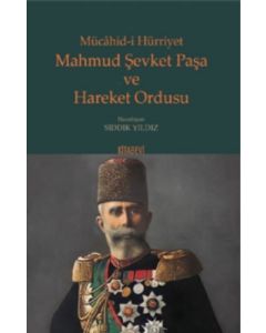 Mahmud Şevket Paşa ve Hareket Ordusu