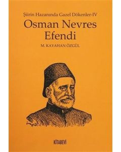 Osman Nevres Efendi - Şiirin Hazanında Gazel Dökenler 4