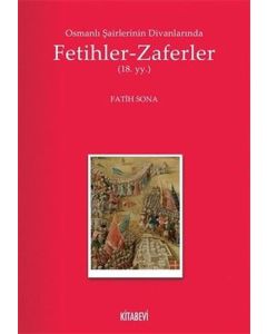 Osmanlı Şairlerinin Divanlarında Fetihler - Zaferler