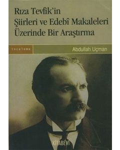 Rıza Tevfik’in Şiirleri ve Edebi Makaleleri Üzerinde Bir Araştırma
