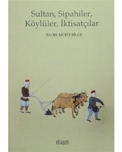 Sultan, Sipahiler, Köylüler, İktisatçılar
